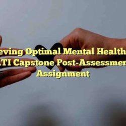 Ati capstone mental health post assessment assignment